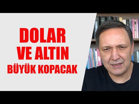 DOLAR VE ALTIN BÜYÜK KOPACAK