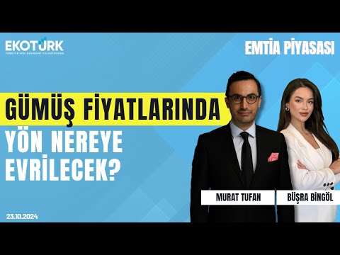 Gümüş fiyatlarında yön nereye evrilecek? | Büşra Bingöl | Murat Tufan | Emtia Piyasası