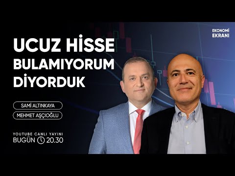 Ucuz Hisse Bulamıyorum Diyorduk | Mehmet Aşçıoğlu | Ekonomi Ekranı