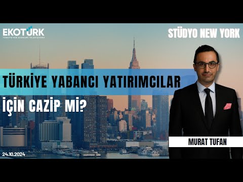 Türkiye yabancı yatırımcılar için cazip mi? | Stüdyo New York | Mert Yılmaz | Murat Tufan