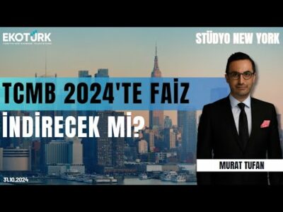 TCMB 2024'te faiz indirecek mi? | Stüdyo New York | Murat Özsoy | Murat Tufan