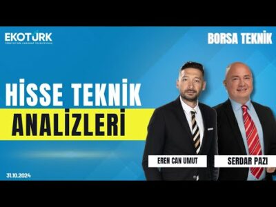 Borsa Teknik | Serdar Pazı | Eren Can Umut | 31.10.2024