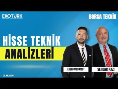 Borsa Teknik | Serdar Pazı | Eren Can Umut | 03.10.2024
