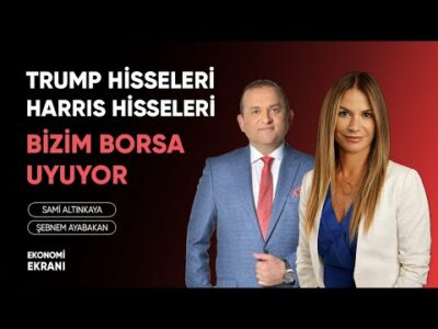 Bizim Borsa Uyuyor | Trump Hisseleri Harris Hisseleri | Şebnem Ayabakan | Ekonomi Ekranı