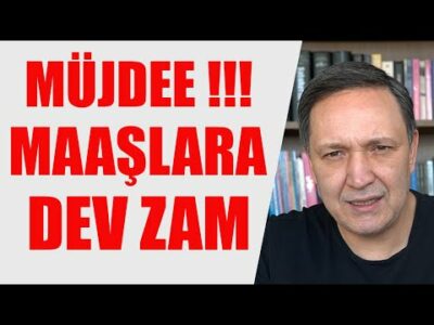MÜJDEEE MAAŞLARA DEV ZAM