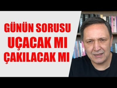 UÇACAK MI ÇAKILACAK MI