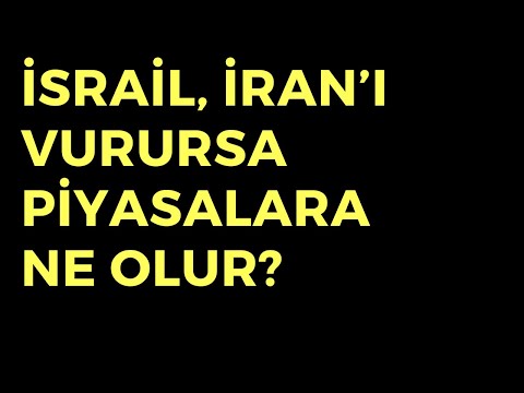 İsrail İranı Vurursa Piyasalar Ne Olur? - Dünyanın Haberi 450 - 06.10.2024