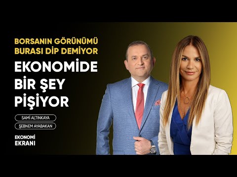 Ekonomide Bir Şey Pişiyor | Borsanın Görünümü Burası Dip Demiyor | Şebnem Ayabakan | Ekonomi Ekranı