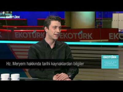 Hz. Meryem hakkında tarihi kaynaklardan bilgiler | Doç. Dr. Zafer Duygu | Fatih Ergenekon | Muhakeme