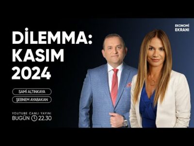 Kasım 2024 Dilemması | Şebnem Ayabakan | Ekonomi Ekranı
