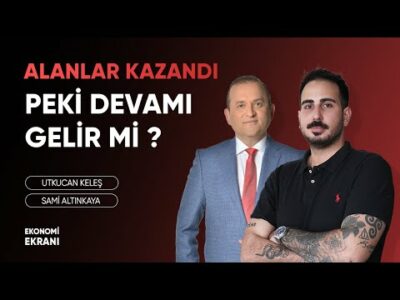Alanlar Kazandı Peki Devamı Gelir Mi ? | Utkucan Keleş | Ekonomi Ekranı