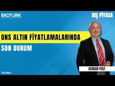 Ons altın fiyatlamalarında son durum | Serdar Pazı | Dış Piyasa