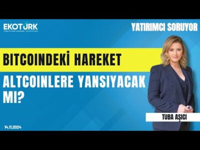 Bitcoindeki hareket altcoinlere yansıyacak mı? | Erkan Öz | Tuba Aşıcı | Yatırımcı Soruyor