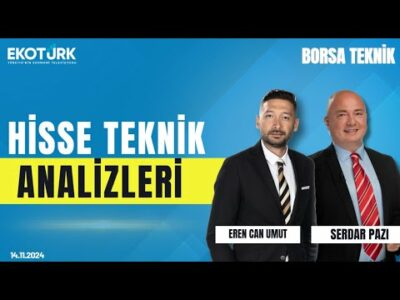 Borsa Teknik | Serdar Pazı | Eren Can Umut | 14.11.2024