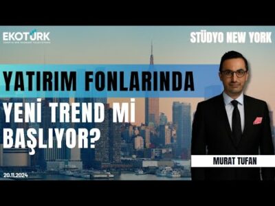 Yatırım fonlarında yeni trend mi başlıyor? | Stüdyo New York | Onur Duygu | Murat Tufan