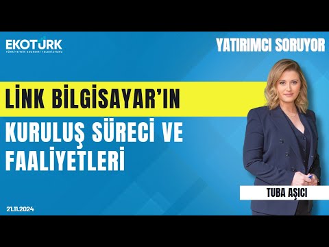 Link Bilgisayar'ın kuruluş süreci ve faaliyetleri | Murat Pekmezyan | Tuba Aşıcı | Yatırımcı Soruyor