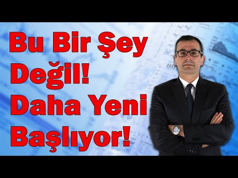 Bu Bir Şey Değil! Daha Yeni Başlıyor!