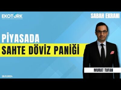 Piyasada sahte döviz paniği | Murat Tufan | Sabah Ekranı
