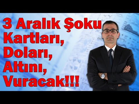 3 Aralık Şoku Kartları, Doları, Altını Vuracak!!!