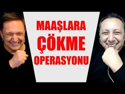 MAAŞLARA ÇÖKME OPERASYONU