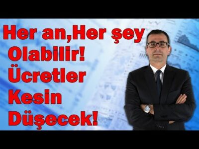 Her an, Her şey Olabilir! Ücretler Kesin Düşecek!