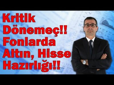 Fonlarda Altın, Dolar ve Hisse Hazırlığı!!