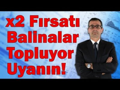 X2 Fırsatı! Balinalar Topluyor Uyanın!