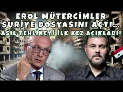 EROL MÜTERCİMLER SURİYE DOSYASINI AÇTI! ASIL TEHLİKEYİ İLK KEZ AÇIKLADI... | MURAT MURATOĞLU