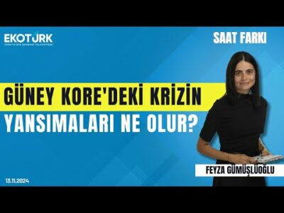 Güney Kore'deki krizin yansımaları ne olur? | Prof. Jo Dong-Joon | Feyza Gümüşlüoğlu | Saat Farkı