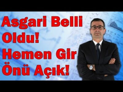 Asgari Belli Oldu! Hemen Gir Önü Açık!