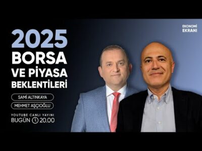 2025 Borsa ve Piyasa Beklentileri | Mehmet Aşçıoğlu | Ekonomi Ekranı