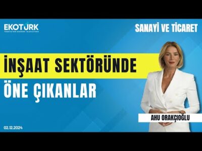 Ahmet Erkurtoğlu | Ahu Orakçıoğlu | Sanayi ve Ticaret
