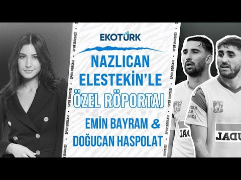 Spor Borsası | Emin Bayram | Doğucan Haspolat | Nazlıcan Elestekin