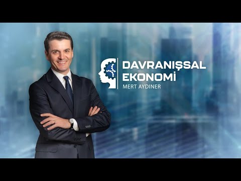 Davranışsal Ekonomi | Dr. Melih Turan | Mert Aydıner