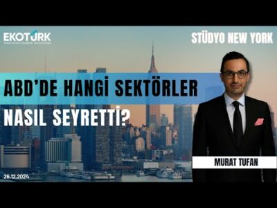 ABD'de hangi sektörler nasıl seyretti?| Stüdyo New York | Burç Okan Okumuş | Murat Tufan