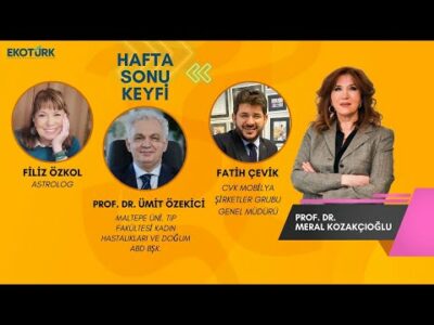 Hafta Sonu Keyfi | Filiz Özkol | Fatih Çevik | Prof. Dr. Ümit Özekici | Prof. Dr. Meral Kozakçıoğlu