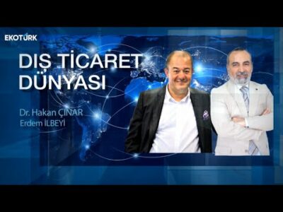 Taner Horoz | Dr. Hakan Çınar | Erdem İlbeyi | Dış Ticaret Dünyası