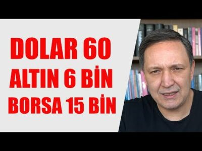 DOLAR 60 ALTIN 6000 BORSA 15 BİN