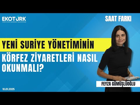 Yeni Suriye yönetiminin Körfez ziyaretleri nasıl okunmalı? | Giorgio Cafiero | Saat Farkı