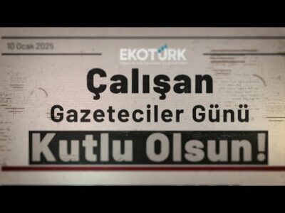 Ekotürk ailesi olarak 10 Ocak Çalışan Gazeteciler Günü'nü kutluyoruz