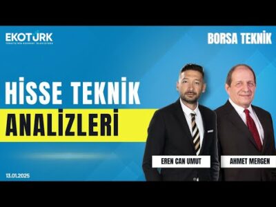 Borsa Teknik | Ahmet Mergen | Eren Can Umut | 13.01.2025