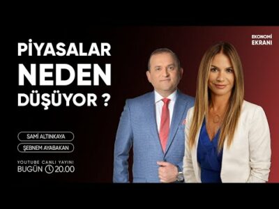 Piyasalar Neden Düşüyor ? | Şebnem Ayabakan | Ekonomi Ekranı