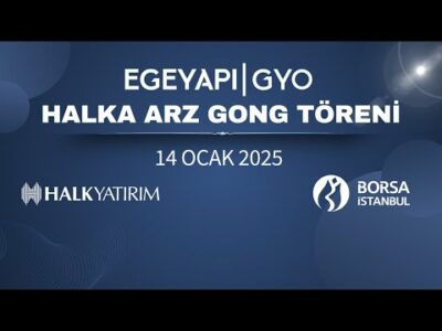 "EGEYAPI GYO" Halka Arz Gong Töreni