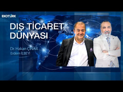 Nurdan İzgördü | Dr. Hakan Çınar | Erdem İlbeyi | Dış Ticaret Dünyası