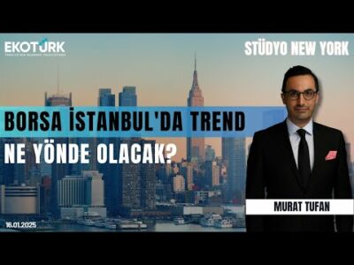 Borsa İstanbul'da trend ne yönde olacak? | Stüdyo New York | Doç. Dr. Filiz Eryılmaz | Murat Tufan