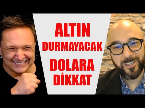 ALTIN DURMAYACAK DOLAR VE BORSAYA DİKKAT