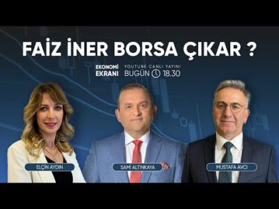 Faiz İner Borsa Çıkar ? | Mustafa Avcı Elçin Aydın | Ekonomi Ekranı