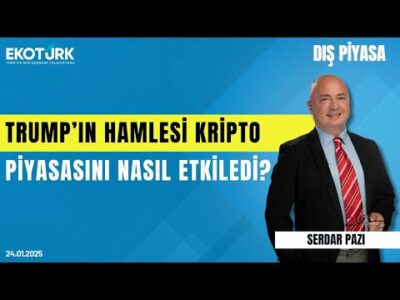 Trump'ın hamlesi kripto piyasasını nasıl etkiledi? | Serdar Pazı | Dış Piyasa