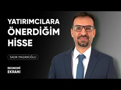Yatırımcılara Önerdiğim Hisse | Sadık Mazanoğlu | Ekonomi Ekranı