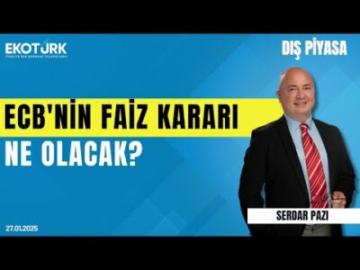 ECB'nin faiz kararı ne olacak? | Serdar Pazı | Dış Piyasa
